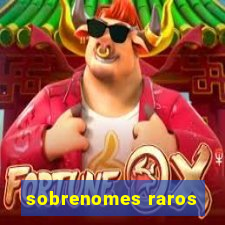 sobrenomes raros